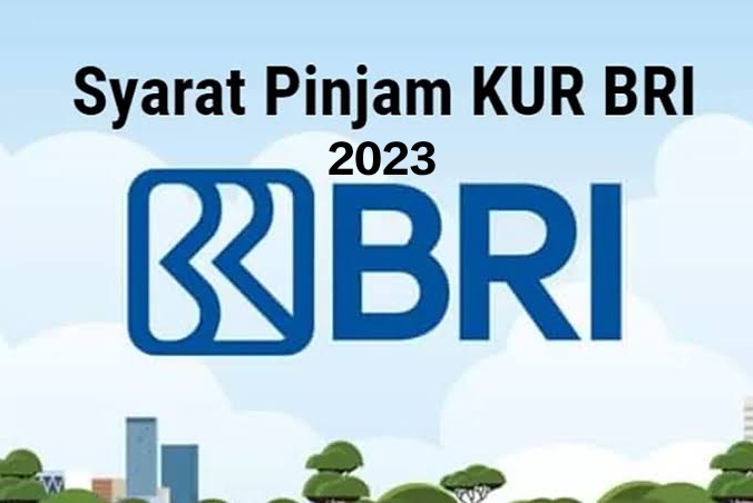 Catat, Ini Syarat Terbaru Agar Bisa Dapat KUR BRI 2023