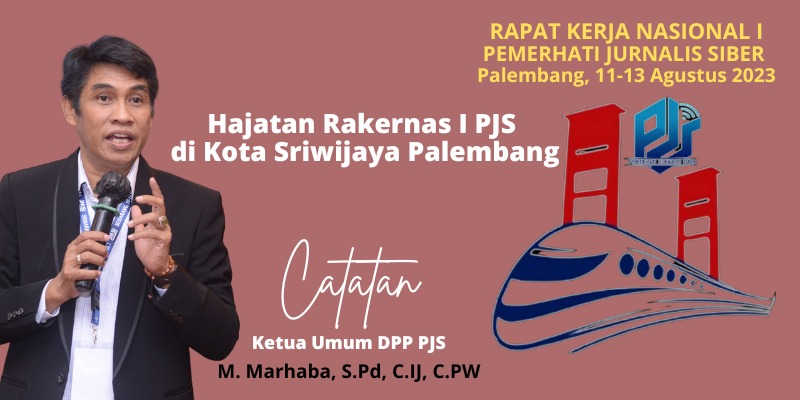 Catatan Mahmud Marhaba (Ketum DPP PJS), Hajatan Rakernas di Kota Sriwijaya Palembang