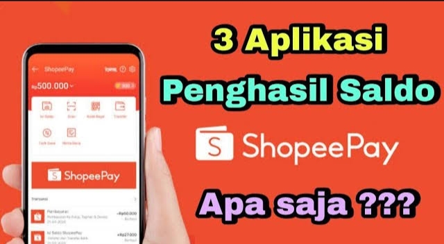 Mau Saldo ShopeePay Gratis, Ini Tiga Aplikasi Penghasil Saldo ShopeePay 