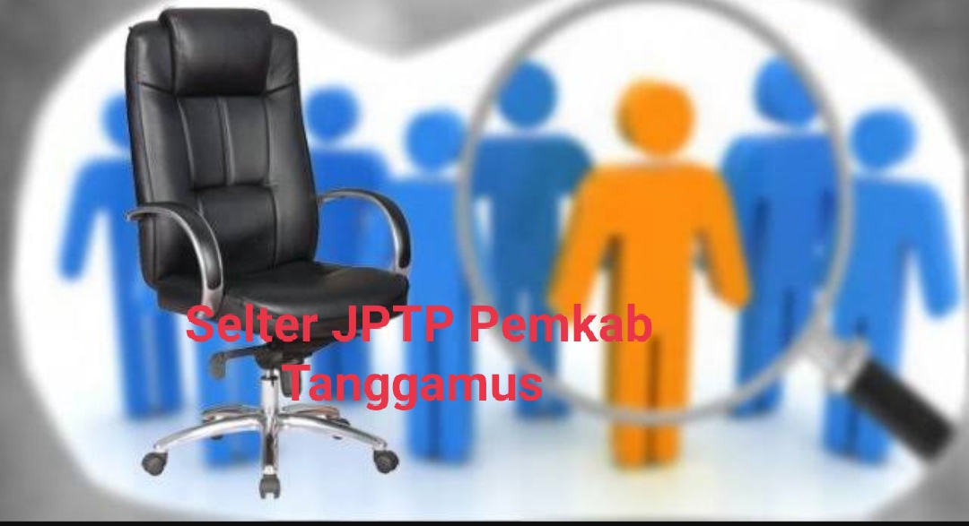 21 Nama Peserta Selter JPTP Pemkab Tanggamus Telah Diserahkan Pansel Ke BKN dan Menpan RB