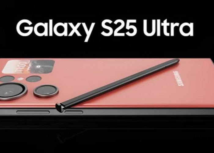 Bocoran Samsung Galaxy S25 Ultra Akan Segera Rilis di Indonesia, dan Siap Menghipnotis Penggemarnya