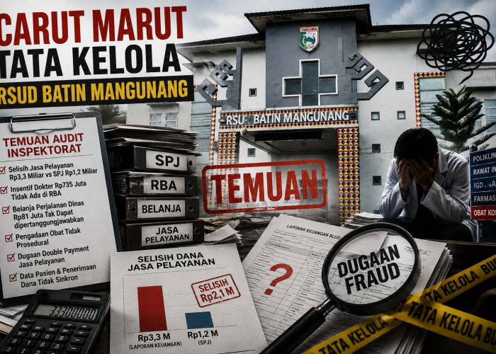 LHP Inspektorat Ungkap Amburadulnya Tata Kelola RSUD Batin Mangunang