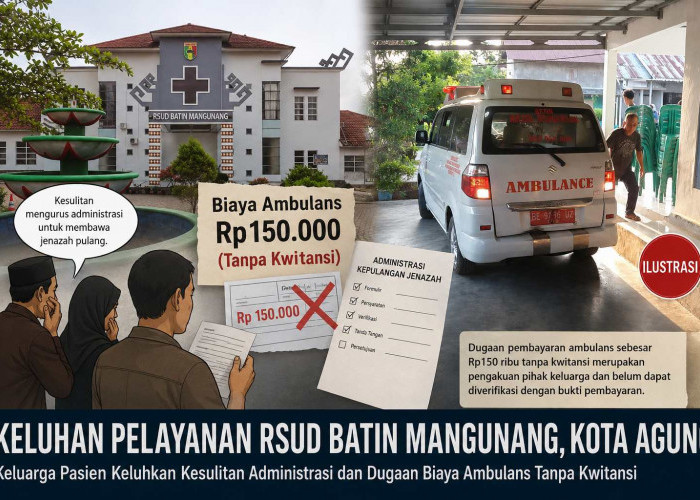 Pelayanan RSUD Batin Mangunang Disorot, Dugaan Administrasi Ribet Hingga Ongkos Ambulans Yang Dirasa Mahal