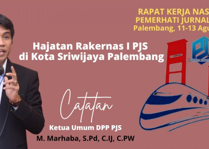 Catatan Mahmud Marhaba (Ketum DPP PJS), Hajatan Rakernas di Kota Sriwijaya Palembang